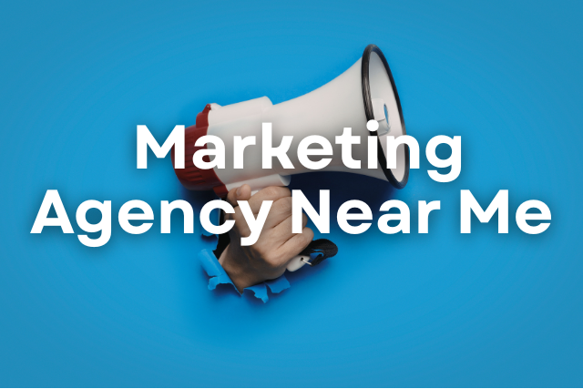 Marketing Agency Near Me