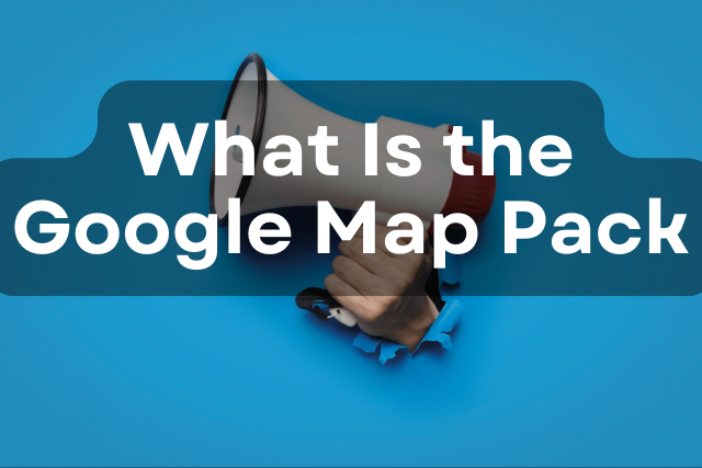 What Is the Google Map Pack