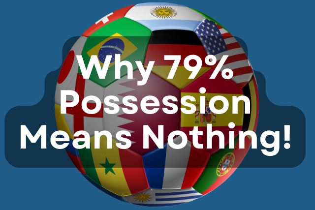 Why 79% Possession Means Nothing: Vanity Metrics in Football and Marketing