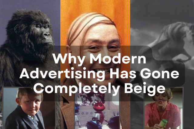 Why Modern Advertising Has Gone Completely Beige