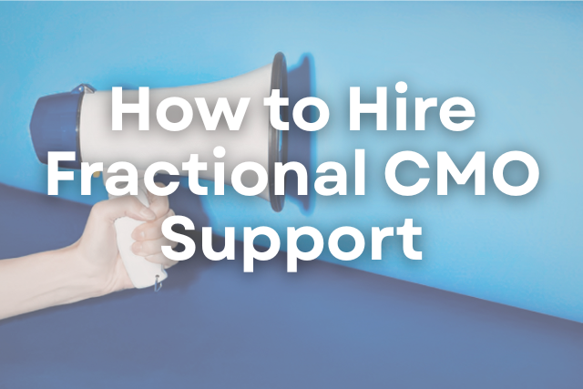 How to Hire Fractional CMO Support